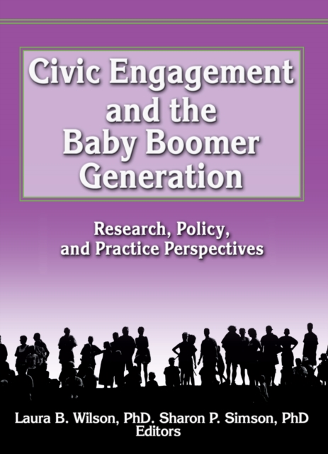 Civic Engagement and the Baby Boomer Generation : Research, Policy, and Practice Perspectives, EPUB eBook