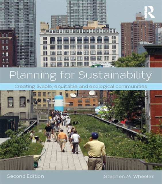 Planning for Sustainability : Creating Livable, Equitable and Ecological Communities, PDF eBook