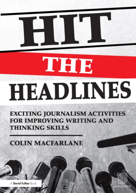 Hit the Headlines : Exciting journalism activities for improving writing and thinking skills, PDF eBook