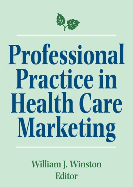 Professional Practice in Health Care Marketing : Proceedings of the American College of Healthcare Marketing, EPUB eBook