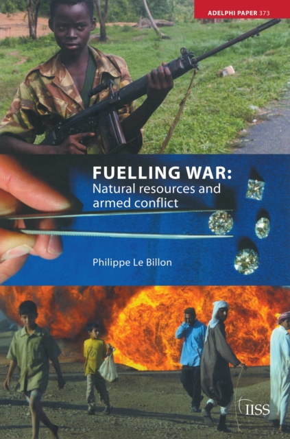 Fuelling War : Natural Resources and Armed Conflicts, EPUB eBook