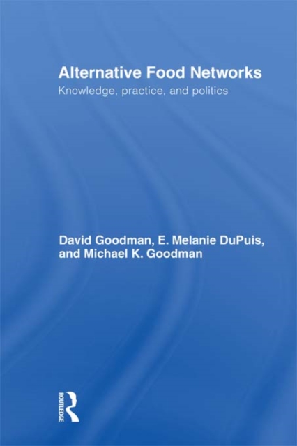 Alternative Food Networks : Knowledge, Practice, and Politics, EPUB eBook