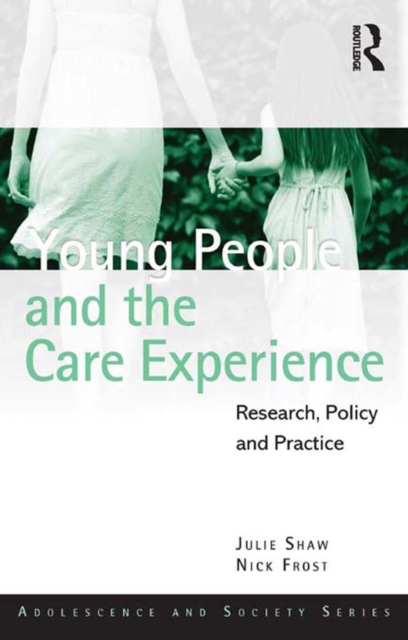 Young People and the Care Experience : Research, Policy and Practice, PDF eBook