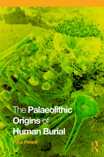 The Palaeolithic Origins of Human Burial, EPUB eBook