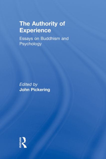 The Authority of Experience : Readings on Buddhism and Psychology, PDF eBook