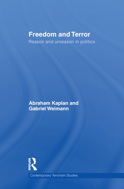 Freedom and Terror : Reason and Unreason in Politics, EPUB eBook