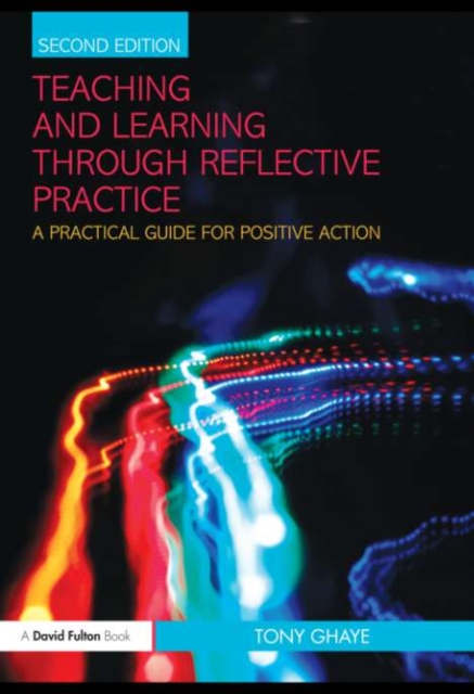 Teaching and Learning through Reflective Practice : A Practical Guide for Positive Action, EPUB eBook