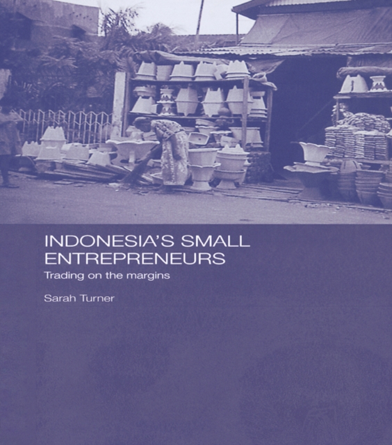 Indonesia's Small Entrepreneurs : Trading on the Margins, EPUB eBook