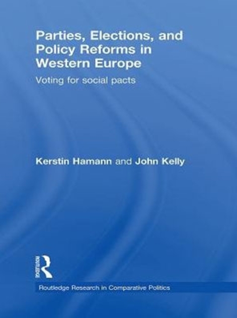 Parties, Elections, and Policy Reforms in Western Europe : Voting for Social Pacts, PDF eBook