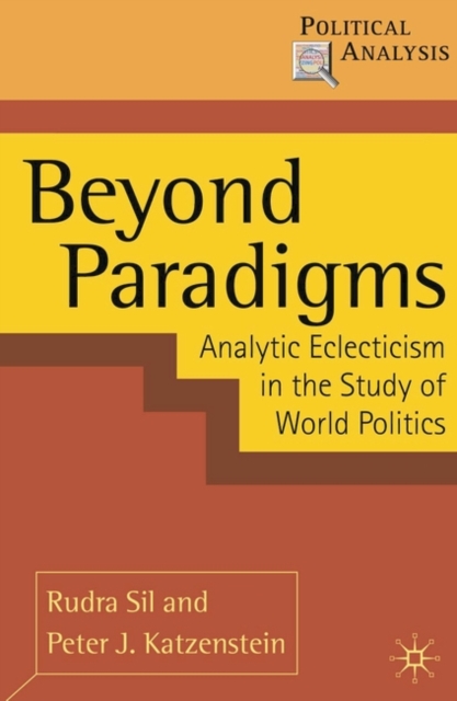 Beyond Paradigms : Analytic Eclecticism in the Study of World Politics, PDF eBook