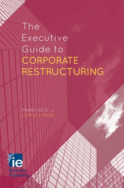 The Executive Guide to Corporate Restructuring, PDF eBook