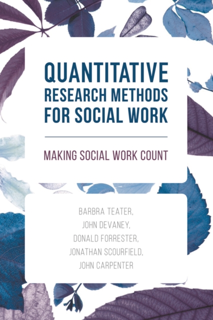 Quantitative Research Methods for Social Work : Making Social Work Count, PDF eBook
