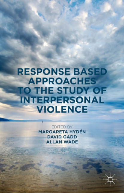 Response Based Approaches to the Study of Interpersonal Violence, PDF eBook
