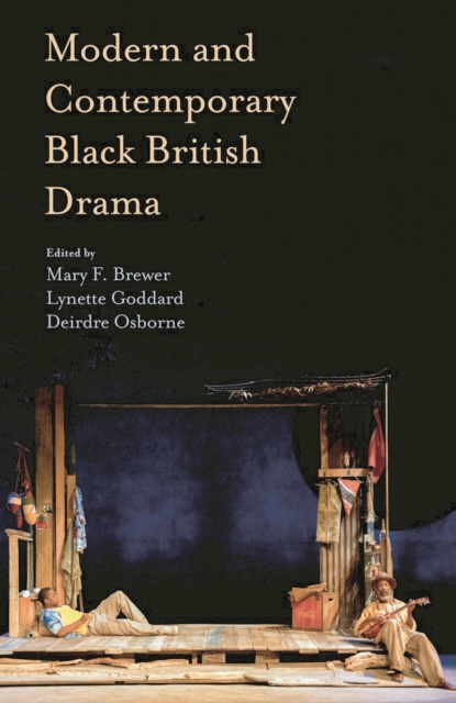 Modern and Contemporary Black British Drama, PDF eBook