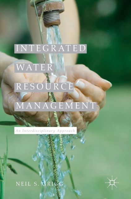 Integrated Water Resource Management : An Interdisciplinary Approach, Hardback Book