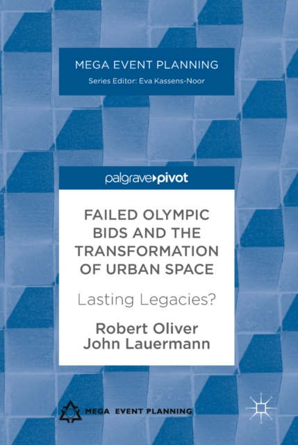 Failed Olympic Bids and the Transformation of Urban Space : Lasting Legacies?, EPUB eBook