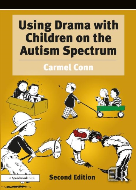 Using Drama with Children on the Autism Spectrum : A Resource for Practitioners in Education and Health, Paperback / softback Book