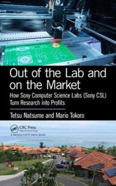 Out of the Lab and On the Market : How Sony Computer Science Labs (SonyCSL) Turn Research into Profits, Hardback Book