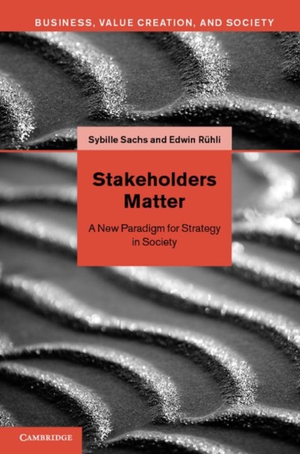 Stakeholders Matter : A New Paradigm for Strategy in Society, PDF eBook
