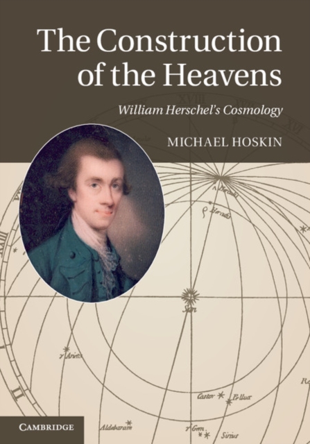 Construction of the Heavens : William Herschel's Cosmology, EPUB eBook