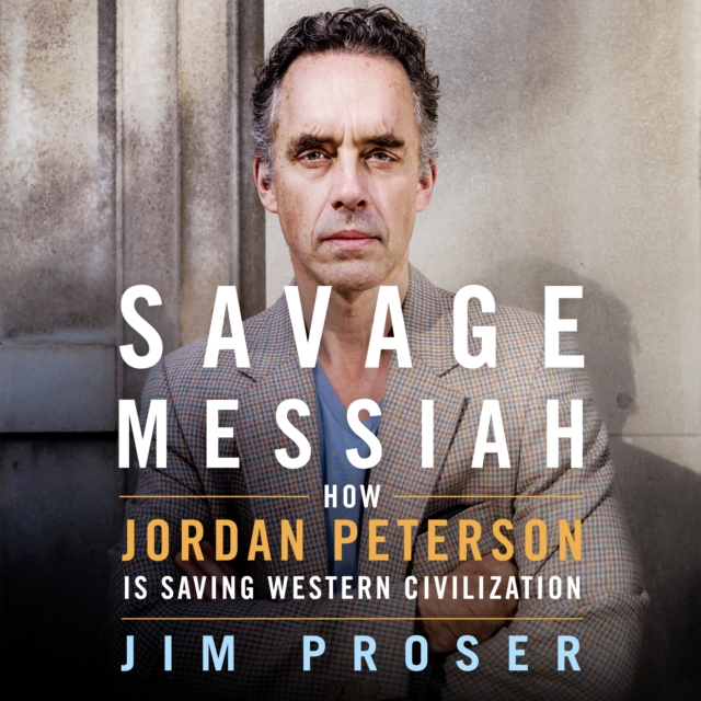 Savage Messiah : How Dr. Jordan Peterson Is Saving Western Civilization, eAudiobook MP3 eaudioBook