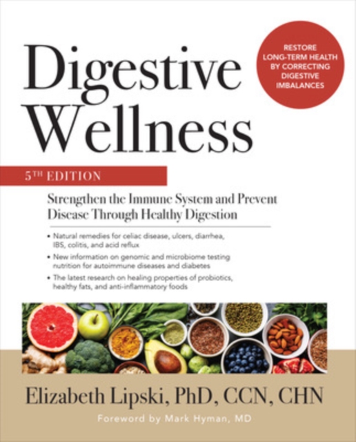 Digestive Wellness: Strengthen the Immune System and Prevent Disease Through Healthy Digestion, Fifth Edition, Paperback / softback Book