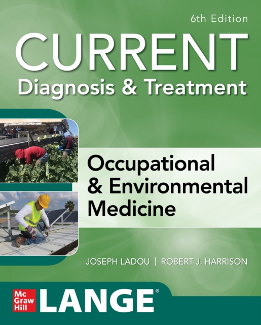 CURRENT Diagnosis & Treatment Occupational & Environmental Medicine, 6th Edition, EPUB eBook