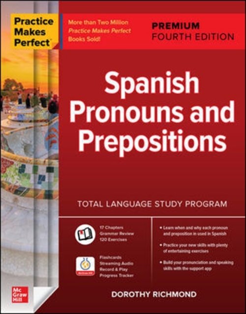 Practice Makes Perfect: Spanish Pronouns and Prepositions, Premium Fourth Edition, Paperback / softback Book