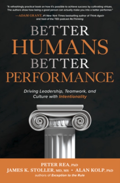 Better Humans, Better Performance: Driving Leadership, Teamwork, and Culture with Intentionality, EPUB eBook