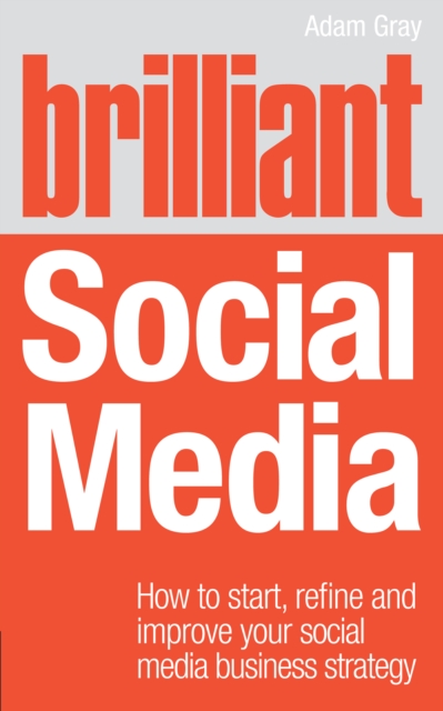 Brilliant Social Media PDF : How To Start, Refine And Improve Your Social Business Media Strategy, EPUB eBook