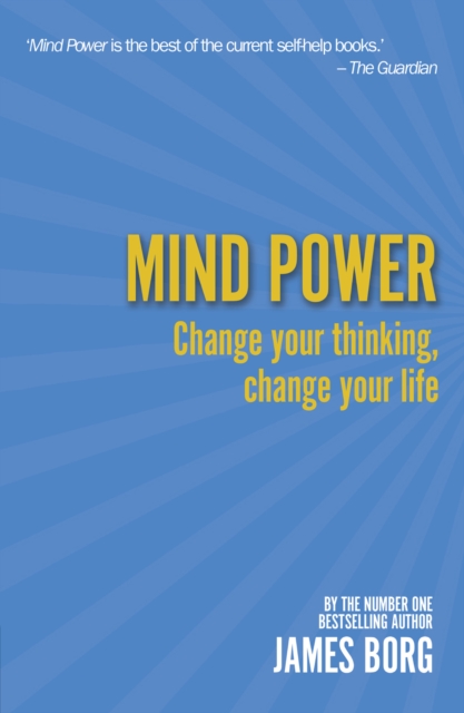 Mind Power : Change your thinking, change your life, EPUB eBook
