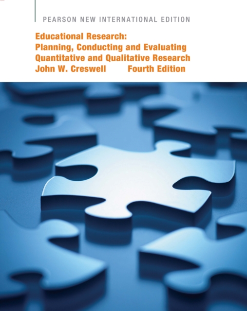 Educational Research: Pearson New International Edition PDF eBook : Planning, Conducting, and Evaluating Quantitative and Qualitative Research, PDF eBook