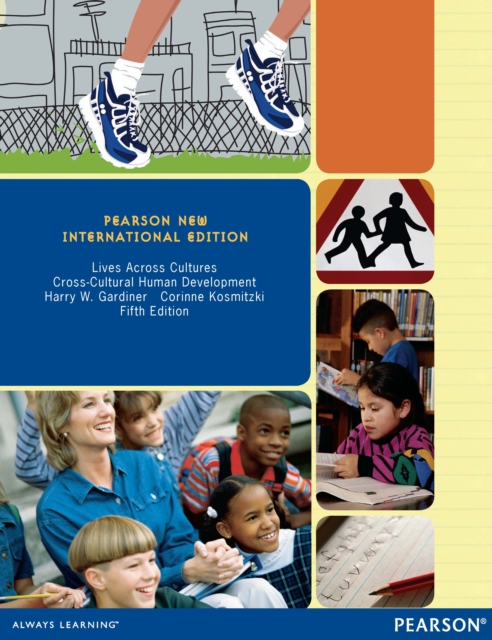 Lives Across Cultures: Cross-Cultural Human Development : Pearson New International Edition, PDF eBook