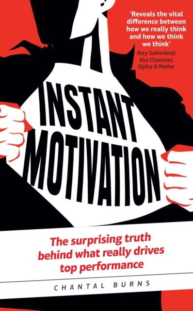 Instant Motivation : The Surprising Truth Behind What Really Drives Top Performance, EPUB eBook