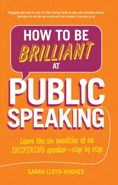 How to Be Brilliant at Public Speaking : Learn The Six Qualities Of An Inspiring Speaker - Step By Step, EPUB eBook