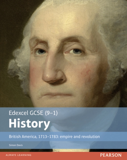 Edexcel GCSE (9-1) History British America, 1713-1783: empire and revolution Student Book, Paperback / softback Book