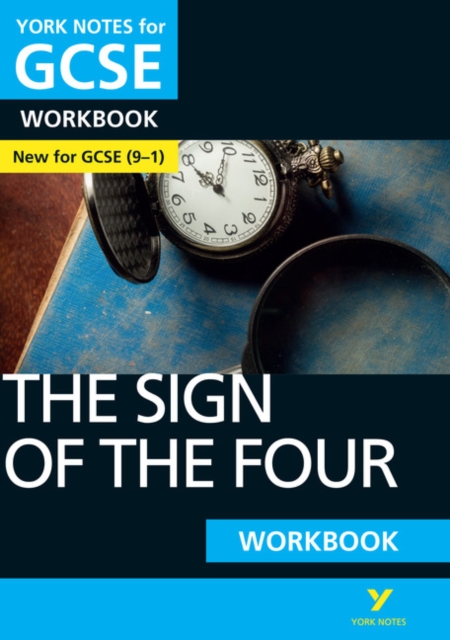 The Sign of the Four: York Notes for GCSE Workbook the ideal way to catch up, test your knowledge and feel ready for and 2023 and 2024 exams and assessments, Paperback / softback Book