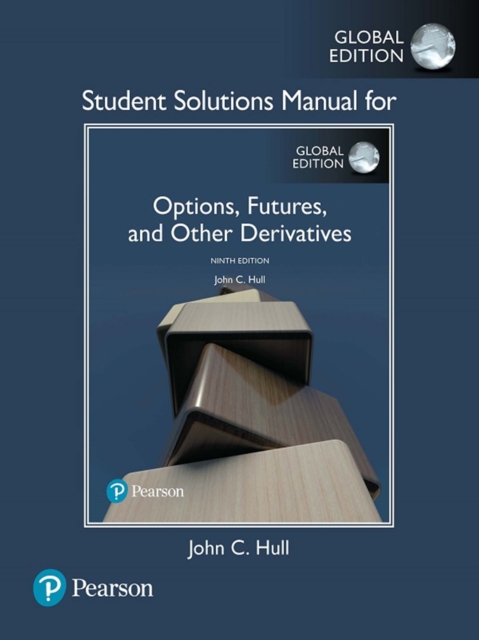 Student Solutions Manual for Options, Futures, and Other Derivatives, eBook [Global Edition], PDF eBook