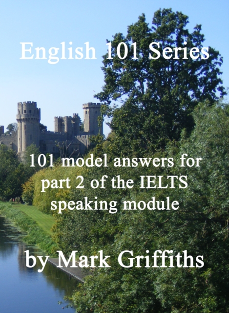 English 101 Series: 101 model answers for part 2 of the IELTS speaking module, EPUB eBook