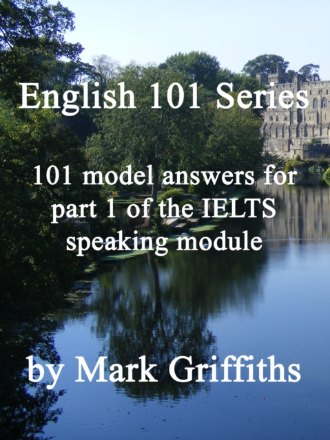 English 101 Series: 101 model answers for part 1 of the IELTS speaking module, EPUB eBook