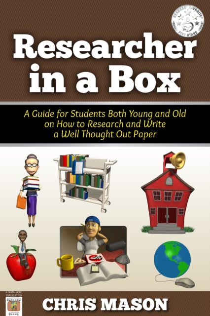 Researcher in a Box: A Guide for Students Both Young and Old on How to Research and Write a Well Thought Out Paper, EPUB eBook