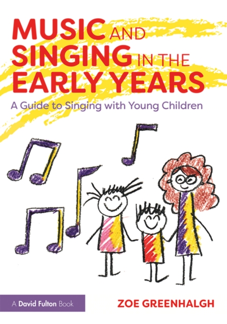 Music and Singing in the Early Years : A Guide to Singing with Young Children, EPUB eBook