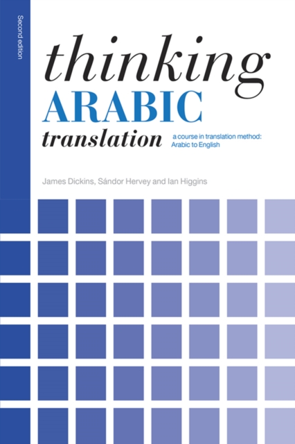 Thinking Arabic Translation : A Course in Translation Method: Arabic to English, PDF eBook