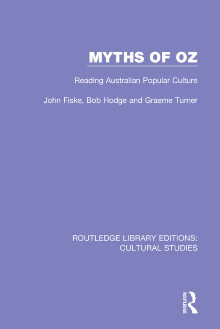 Myths of Oz : Reading Australian Popular Culture, PDF eBook