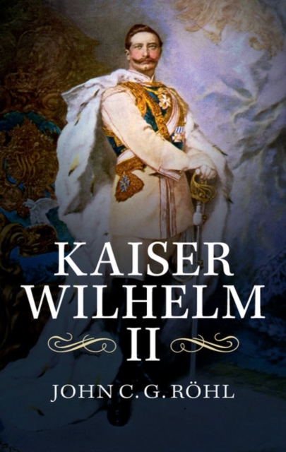 Kaiser Wilhelm II : A Concise Life, PDF eBook