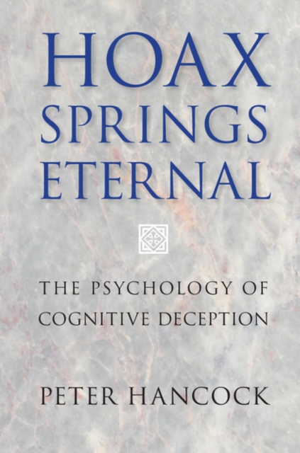 Hoax Springs Eternal : The Psychology of Cognitive Deception, EPUB eBook