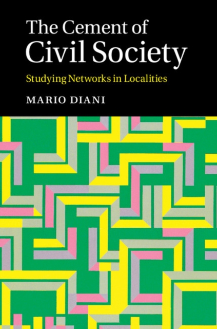 The Cement of Civil Society : Studying Networks in Localities, PDF eBook