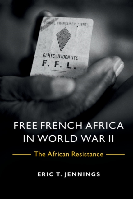 Free French Africa in World War II : The African Resistance, EPUB eBook