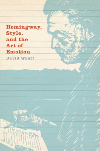 Hemingway, Style, and the Art of Emotion, PDF eBook