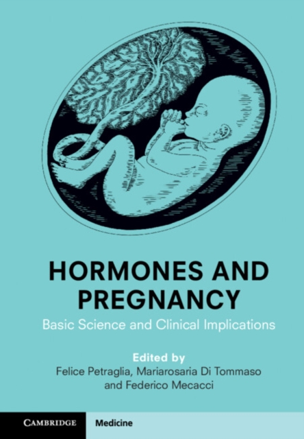 Hormones and Pregnancy : Basic Science and Clinical Implications, Hardback Book